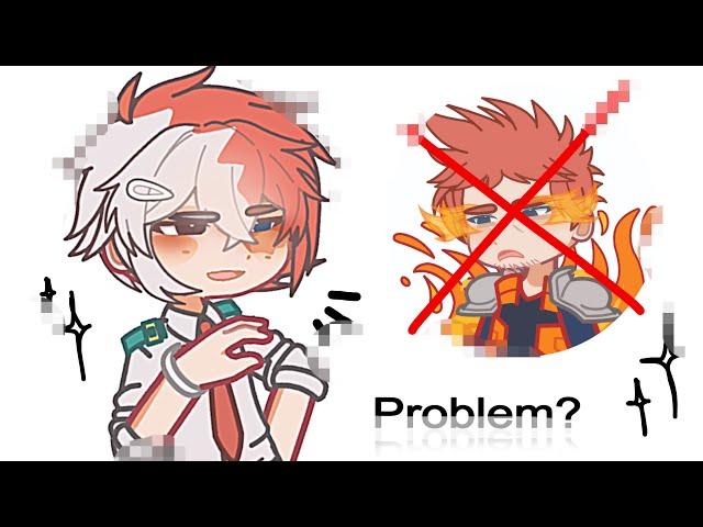 '' that's just not my problem .. '' // mha gacha trend