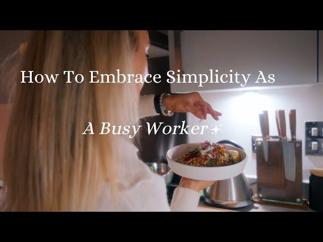 Daily Habits That Help Me Live Simply As A Busy Worker | slow living & minimalism