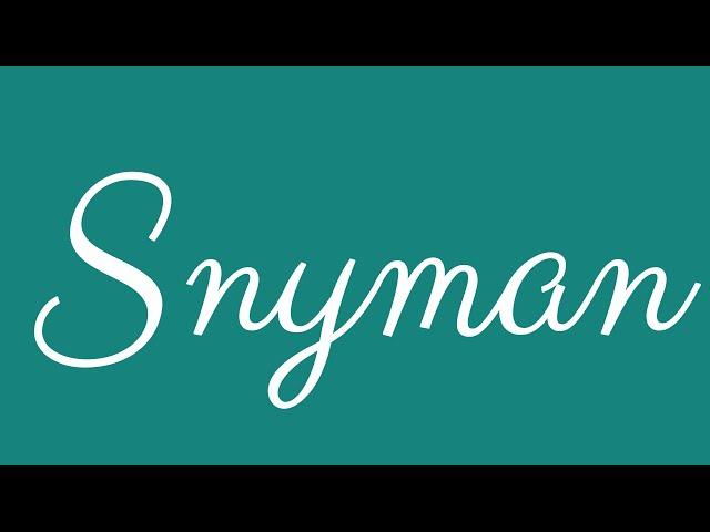 Learn how to Sign the Name Snyman Stylishly in Cursive Writing