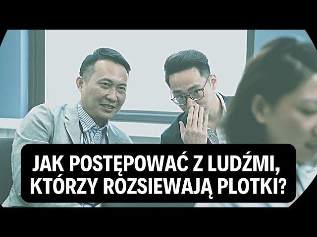 Jak postępować z ludźmi, którzy rozsiewają plotki i próbują zasiać w nas ziarno niepewności?️