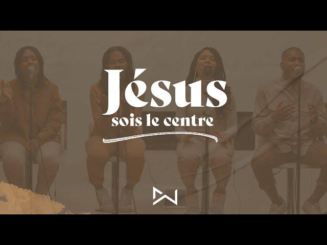 Jésus sois le centre (Israel Houghton) - NXTG Worship  | French Cover