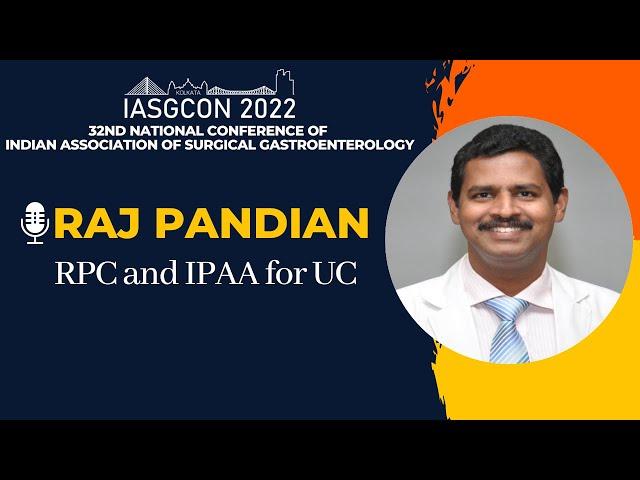 IASGCON 2022  |  Day 1  |  Colorectal Diseases  |  Raj Pandian