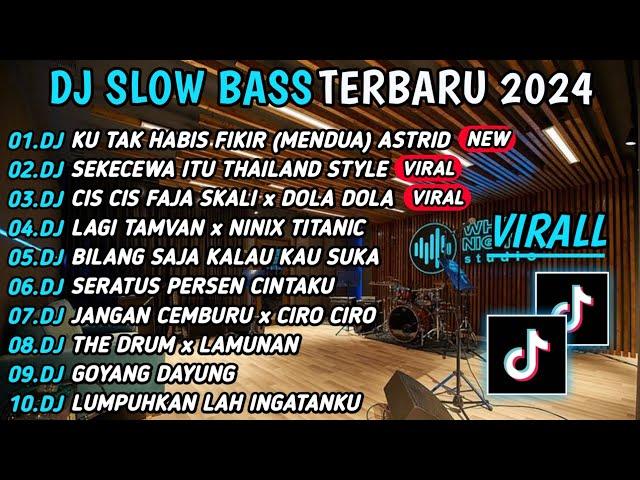 DJ TIKTOK TERBARU 2024 SLOW BASS  DJ KU TAK HABIS FIKIR KURANGKU DIMANA (MENDUA) ASTRID VIRAL