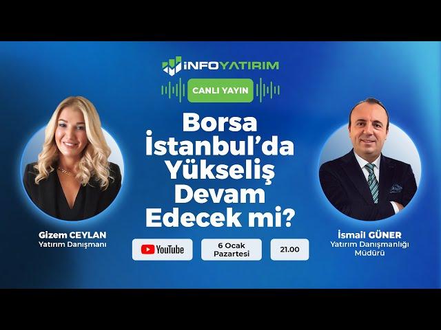 Borsa İstanbul’da Yükseliş Devam Edecek mi? İsmail Güner Yorumluyor | İnfo Yatırım