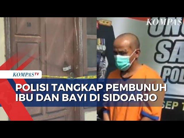 Pelaku Pembunuhan Ibu dan Bayi di Sidoarjo Ditangkap, Tersangka Adalah Kekasih Korban