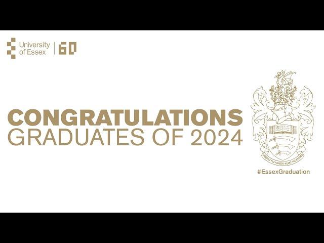 University of Essex | Summer Graduation 2024 – Ceremony 10