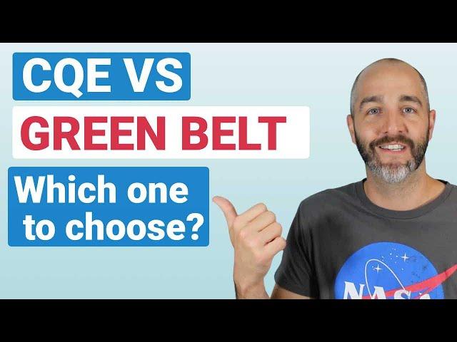 The CQE Certification Versus Green Belt Certification! (Which One to Choose?)