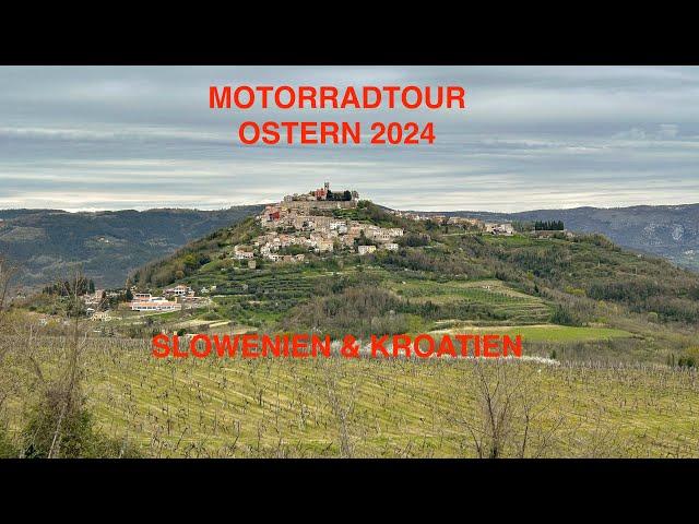 Motorradtour Slowenien und Kroatien   Ostern 2024