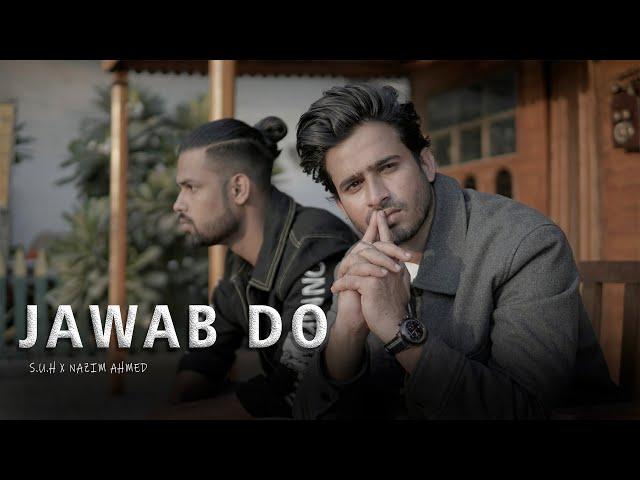 S.U.H x NAZIM AHMED - JAWAB DO (Official Music Video)