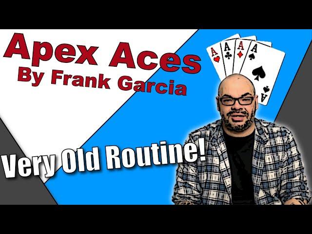 Apex Aces By Frank Garcia | Very Old Card Routine