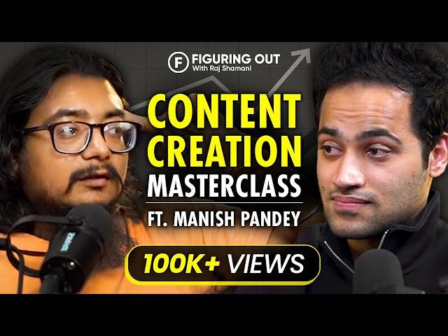 Want To Be A SUCCESSFUL Content Creator? Watch This. | Manish Pandey - FO 28 | Raj Shamani