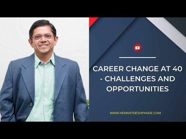Career Change at 40 | Challenges and Opportunities