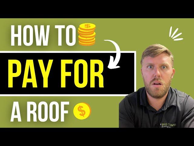 How to pay for a Roof in 2022? Big Time Roofing