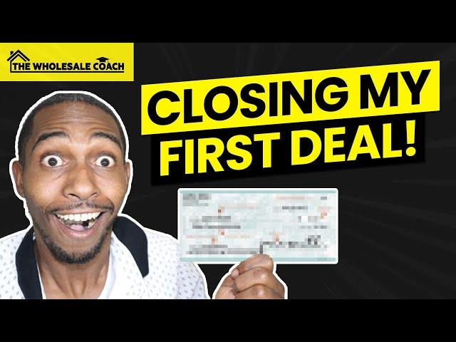 How I Closed My First Wholesale Real Estate Deal