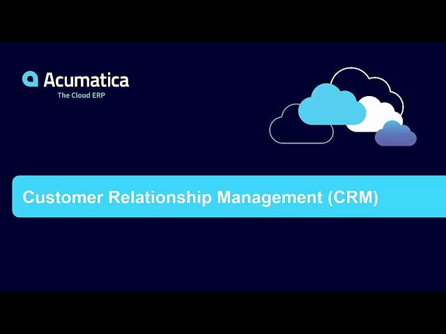 Acumatica: Customer Management (CRM)