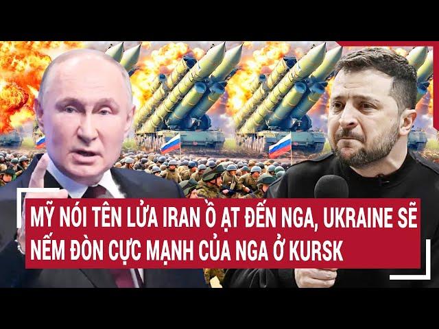 Bản tin Thế giới: Mỹ: Tên lửa Iran ồ ạt đưa vào Nga, thảm kịch ập đến Ukraine bắt đầu