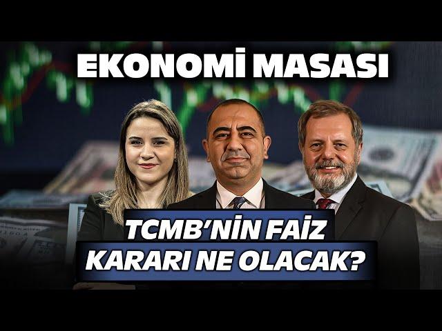 Dikkatler Merkez Bankası’na Çevrildi, TCMB’nin Faiz Kararı Ne Olacak? | Ekonomi Masası  27 Haziran