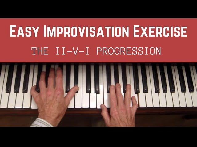 Easy Improvisation Exercise,  The II-V-I Progression, Step 1 and 2