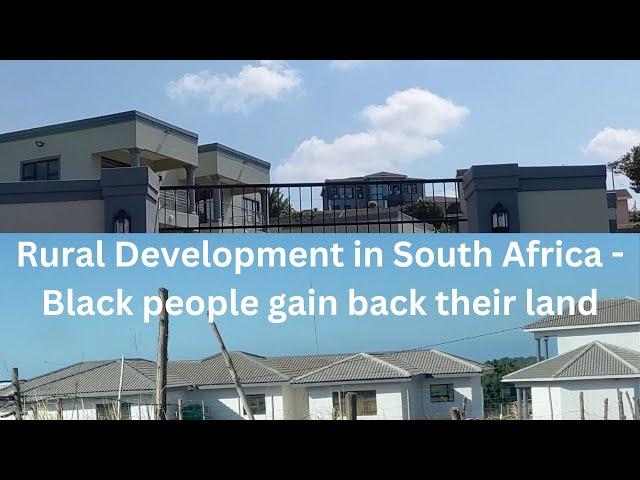 Luxury Homes in Rural South Africa | Black people in rural areas  gain back Land & do this| Property