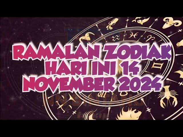 RAMALAN ZODIAK HARI INI 14 NOVEMBER 2024