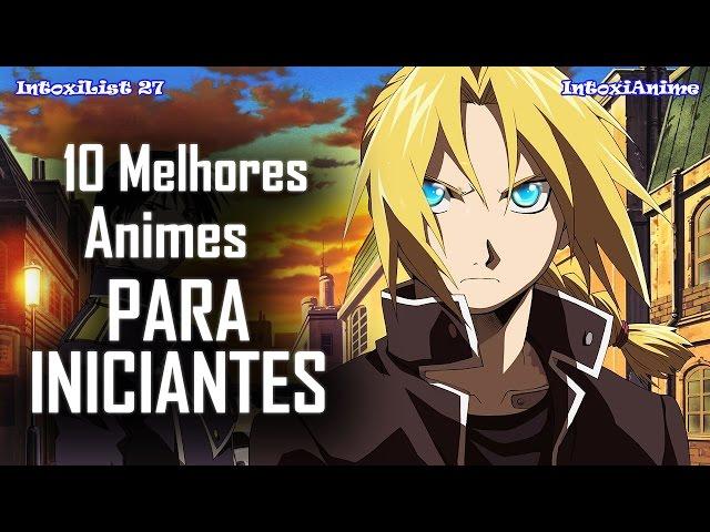 10 MELHORES ANIMES PARA INICIANTES | IntoxiList