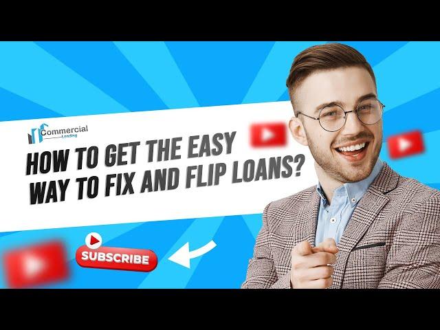 How to get the easy way to fix and flip loans | Commercial Lending USA