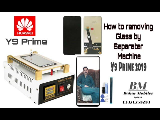 Removing Glass Y9 Prime by Saprater Machine- Babar Mobile & Repairing Lab