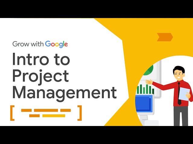 Intro to Project Management | Google Project Management Certificate