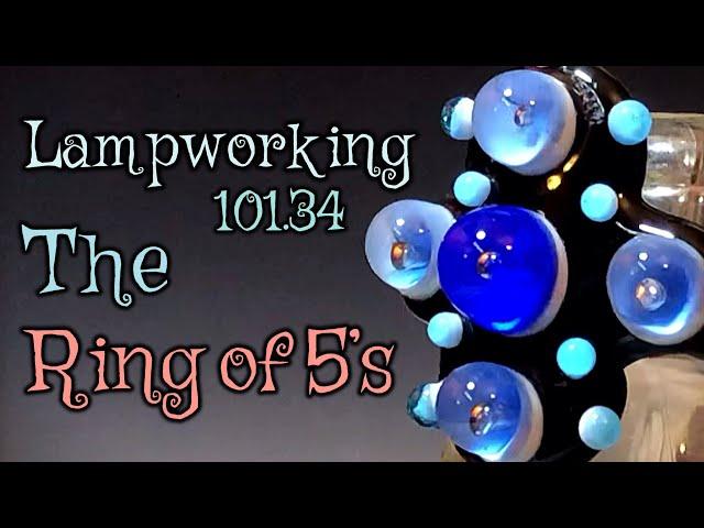 Lampworking - 101.35 - The Ring - demo