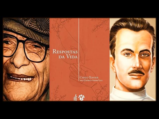 RESPOSTAS DA VIDA (Audiolivro Espírita) | Por André Luiz e Chico Xavier