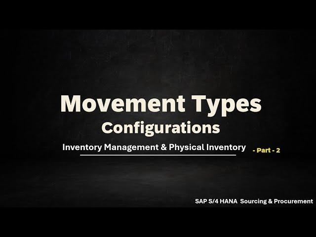 Class 22: Movement Types in SAP S/4HANA Sourcing & Procurement: A Comprehensive Guide _Part 2