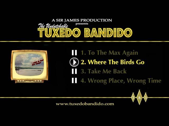 Tuxedo Bandido - Interactive music and video playlist