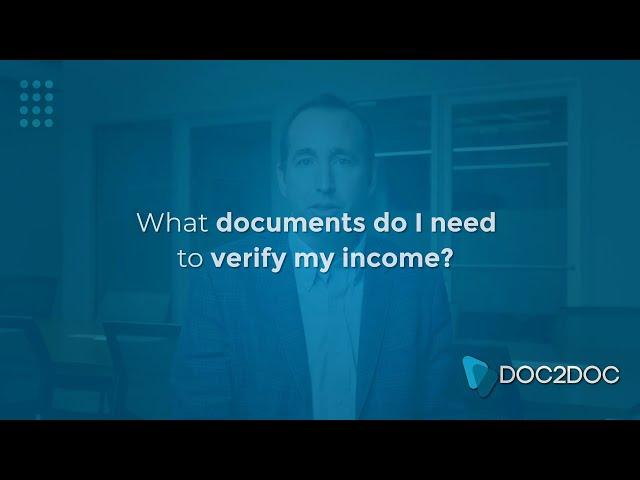 What documents do I need to verify my income with Doc2Doc?