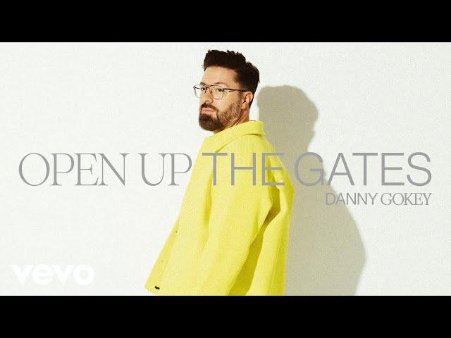 Danny Gokey - Open Up The Gates (Official Audio)