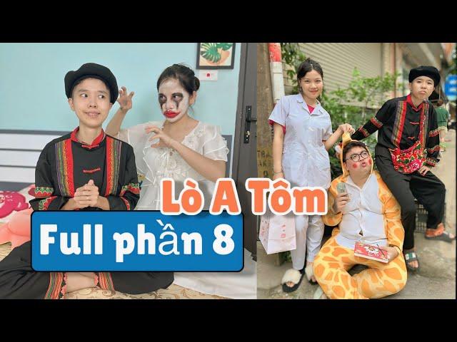 Lò a Tôm xuống phố (Full phần 8) | Tổng hợp hài Tôm mới nhất | Tôm channel official