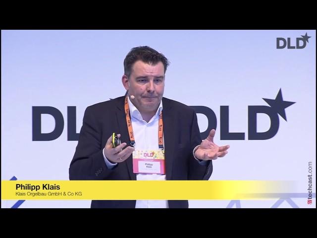 The Impact On The Digital By The Non Digital (Philipp Klais, organ builder) | DLD17