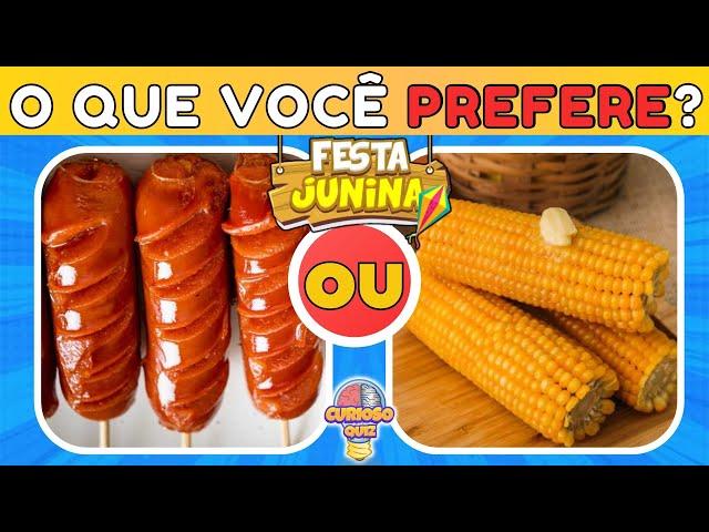  O QUE VOCÊ PREFERE? | jogo das escolhas | Festa Junina  #28