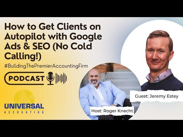 How to Get Clients on Autopilot with Google Ads & SEO (No Cold Calling!) - Jeremy Estey