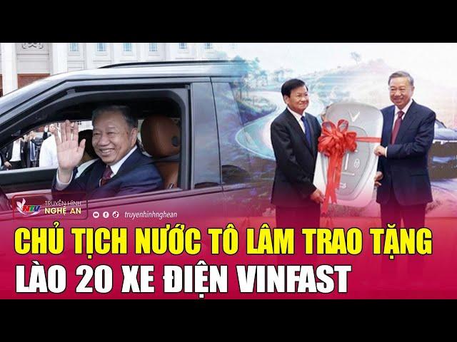 Chủ tịch nước Tô Lâm trao tặng Lào 20 xe điện VinFast