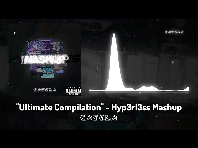 catela - "Ultimate Compilation" - Hyp3rl3ss Mashup