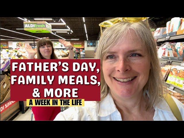 Father's Day, Family Meals, and More: a Week in the Life