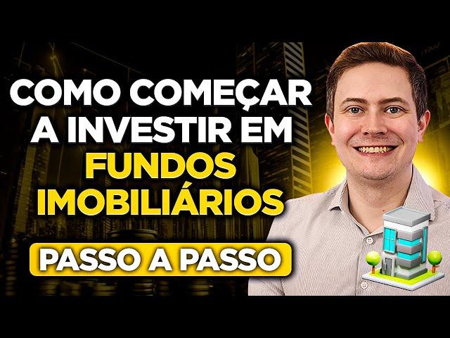 COMO INVESTIR EM FUNDOS IMOBILIÁRIOS: Aula completa para entender, analisar e investir na prática!