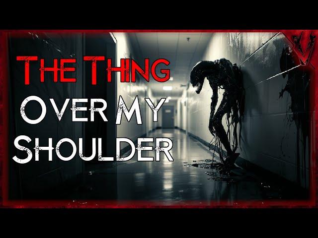 The Thing Over My Shoulder #creepystories #scarystories #horrorstories