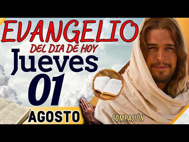 Evangelio del día de Hoy Jueves 01 de Agosto de 2024 |Lectura y Reflexión | #evangeliodehoy