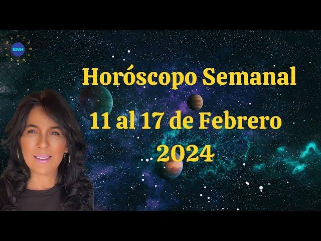 Horóscopo del 11 al 17 Febrero