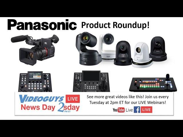 Panasonic Product Roundup at Videoguys