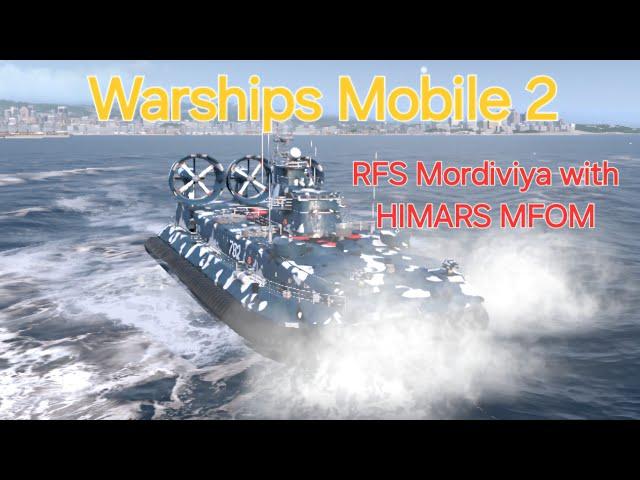 Warships mobile 2 - RFS Mordoviya + HIMARS MFOM game play