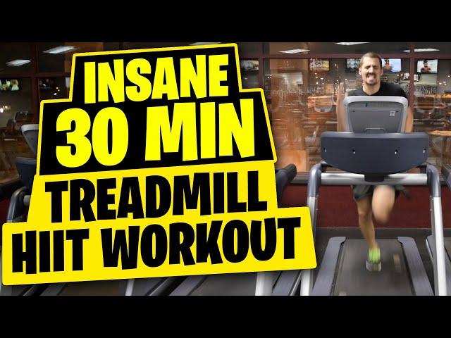 HIIT Workout - Insane 30 Minute Treadmill Workout