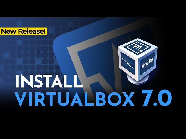 *NEW* Install VirtualBox 7 and Extension Pack