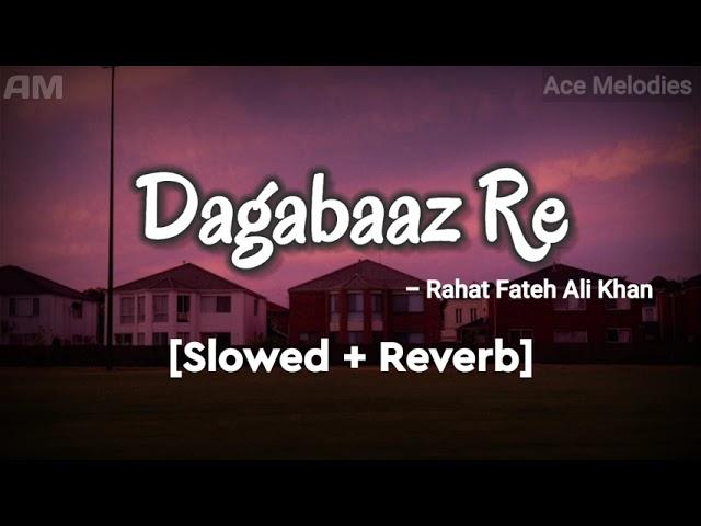 Dagabaaz Re - Rahat Fateh Ali Khan | [Slowed + Reverb] | Salman Khan | Ace Melodies